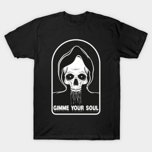 Gimme Your Soul T-Shirt